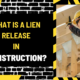 What is a Lien Release in Construction