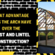 What Advantage Does the Arch Have Over the Post and Lintel Construction