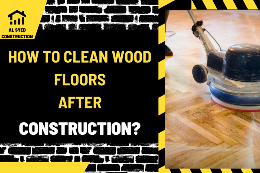 How to Clean Wood Floors After Construction