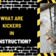 What Are Kickers in Construction