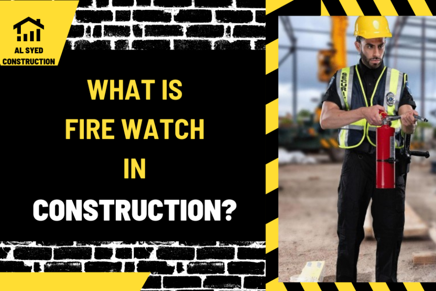 What is Fire Watch in Construction