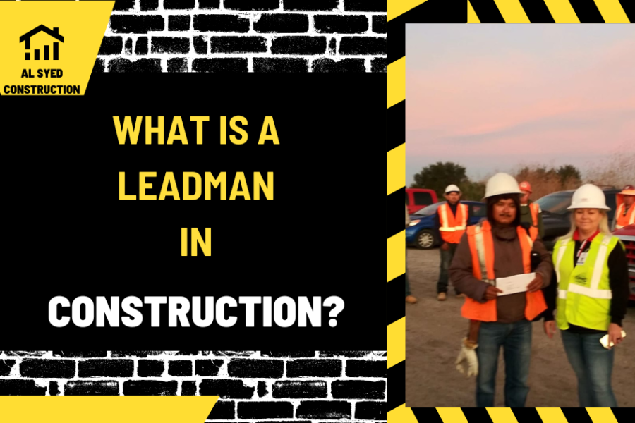 What is a Leadman in Construction