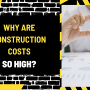 Why Are Construction Costs So High