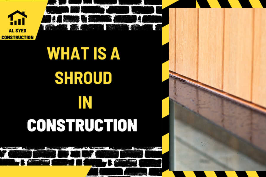 What is a Shroud in Construction