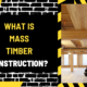 What is Mass Timber Construction