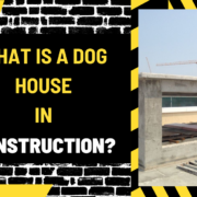 What is a Dog House in Construction