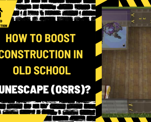 How to Boost Construction in Old School RuneScape (OSRS)