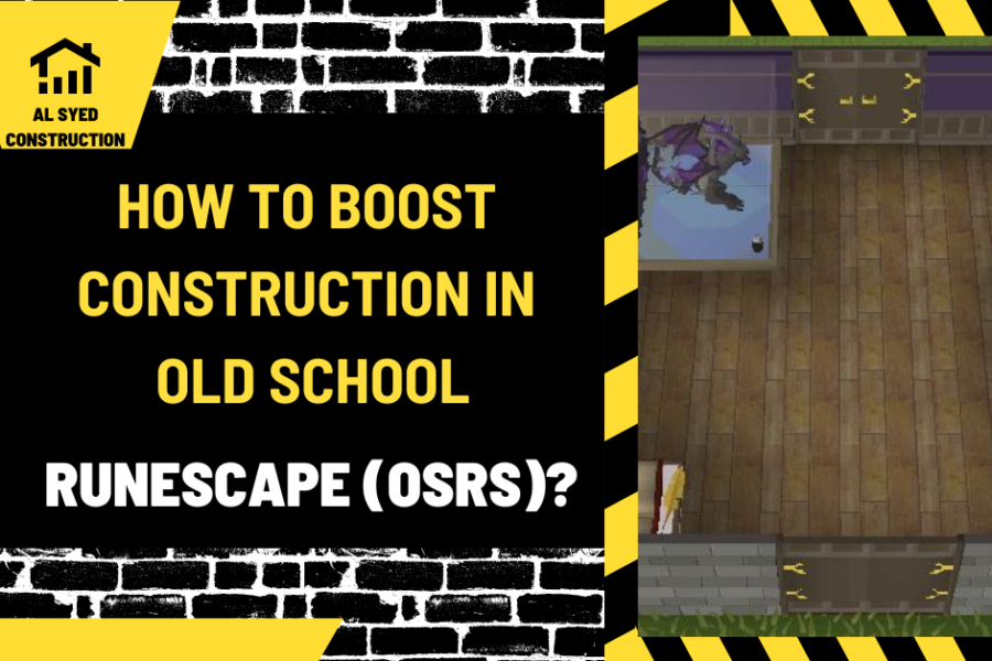 How to Boost Construction in Old School RuneScape (OSRS)