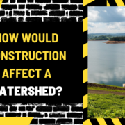 How Would Construction Affect a Watershed
