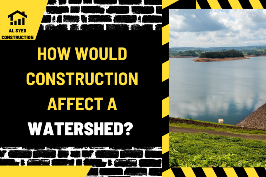 How Would Construction Affect a Watershed