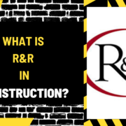 What is R&R in Construction