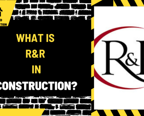 What is R&R in Construction