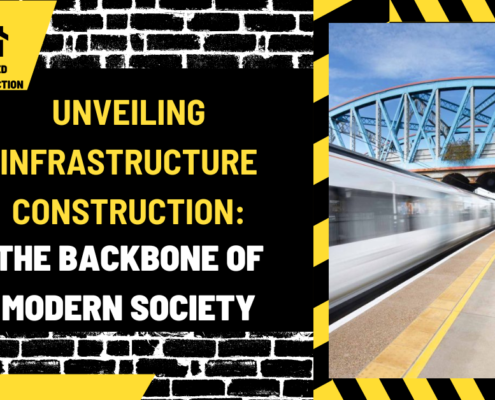 Unveiling Infrastructure Construction: The Backbone of Modern Society