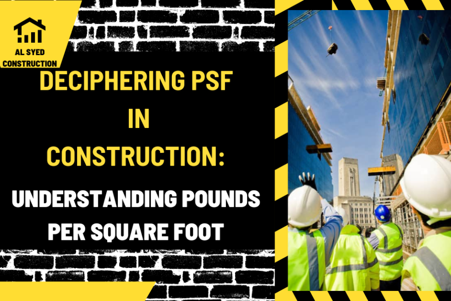 Deciphering PSF in Construction: Understanding Pounds per Square Foot