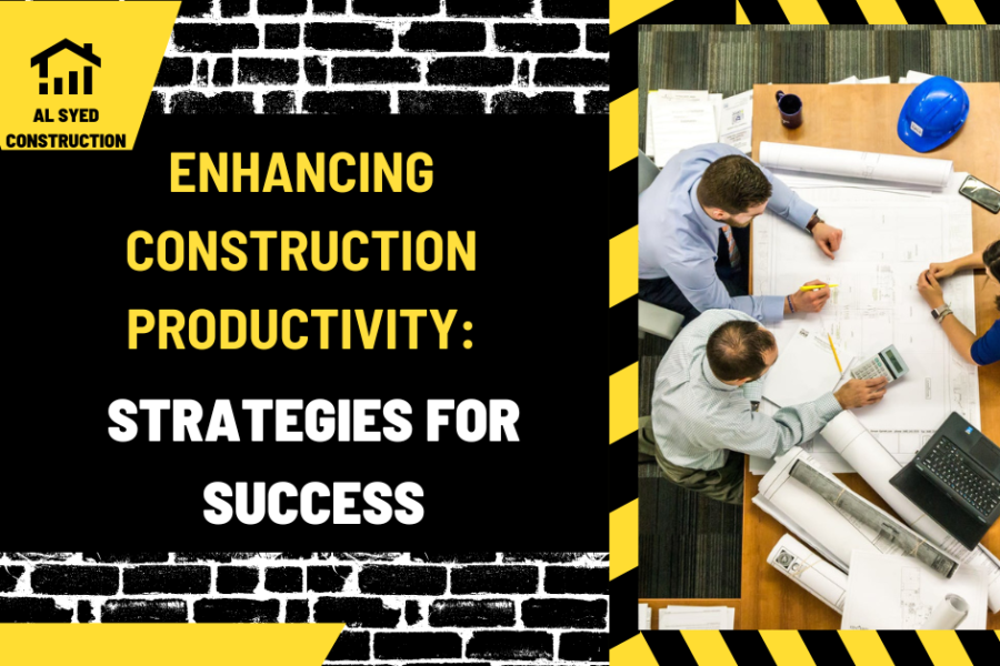 Enhancing Construction Productivity: Strategies for Success