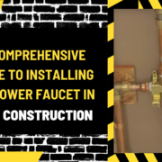 A Comprehensive Guide to Installing a Shower Faucet in New Construction