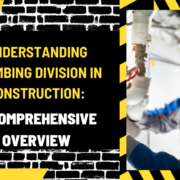 Al Syed construcTIOn – 2024-03-10T033125.115 Understanding Plumbing Division in Construction: A Comprehensive Overview