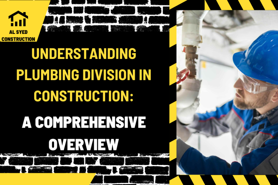 Understanding Plumbing Division in Construction: A Comprehensive Overview