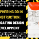 Deciphering DD in Construction: Navigating Design Development