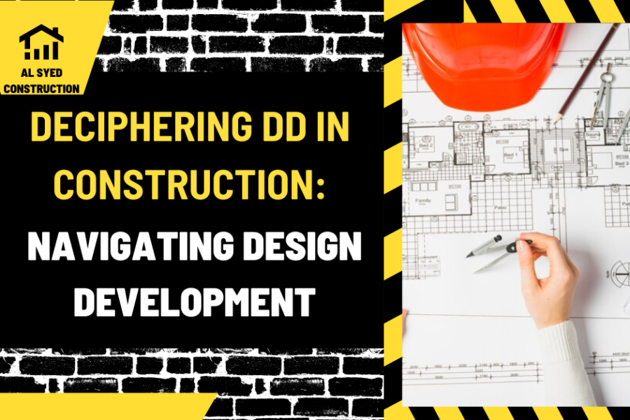 Deciphering DD in Construction: Navigating Design Development