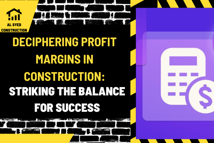 Deciphering Profit Margins in Construction: Striking the Balance for Success