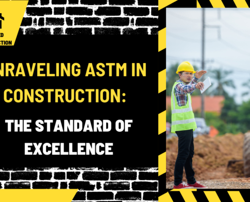 Unraveling ASTM in Construction: The Standard of Excellence