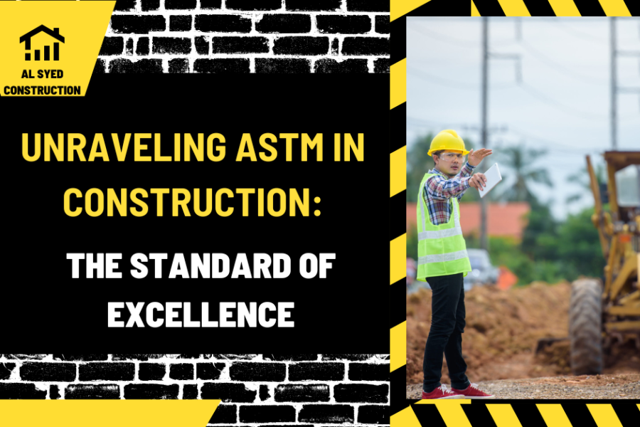 Unraveling ASTM in Construction: The Standard of Excellence