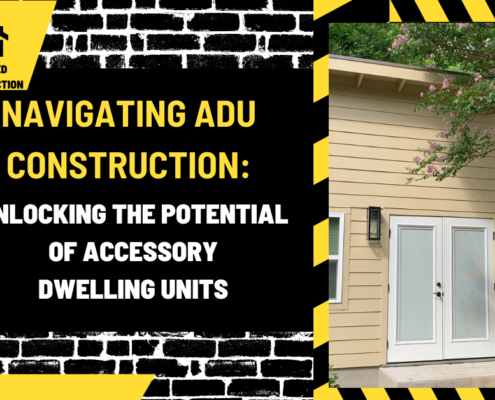 Navigating ADU Construction: Unlocking the Potential of Accessory Dwelling Units