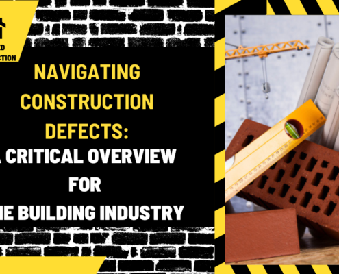 Navigating Construction Defects: A Critical Overview for the Building Industry