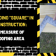 Decoding "Square" in Construction: A Measure of Roofing Area