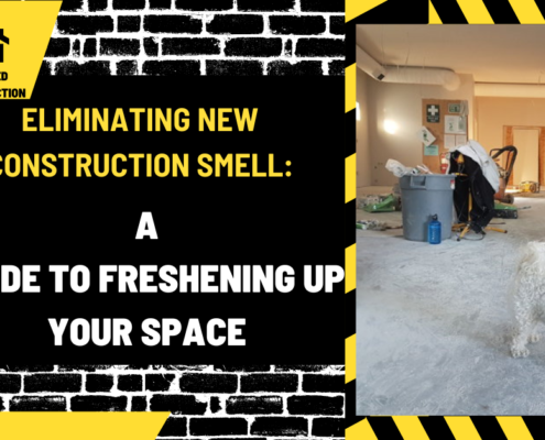 Eliminating New Construction Smell: A Guide to Freshening Up Your Space