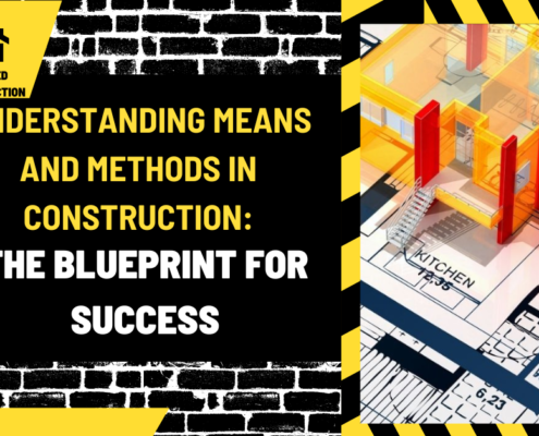 Understanding Means and Methods in Construction: The Blueprint for Success