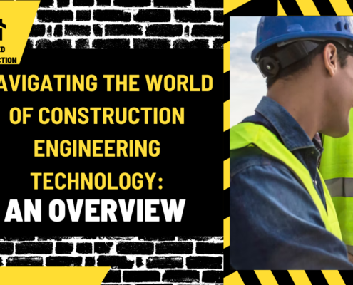 Navigating the World of Construction Engineering Technology: An Overview