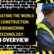 Navigating the World of Construction Engineering Technology: An Overview