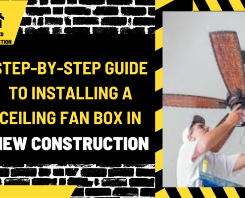 Step-by-Step Guide to Installing a Ceiling Fan Box in New Construction