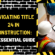 Navigating Title 24 in Construction: An Essential Guide