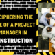 Deciphering the Role of a Project Manager in Construction