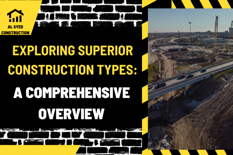 Exploring Superior Construction Types: A Comprehensive Overview