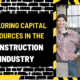 Exploring Capital Resources in the Construction Industry