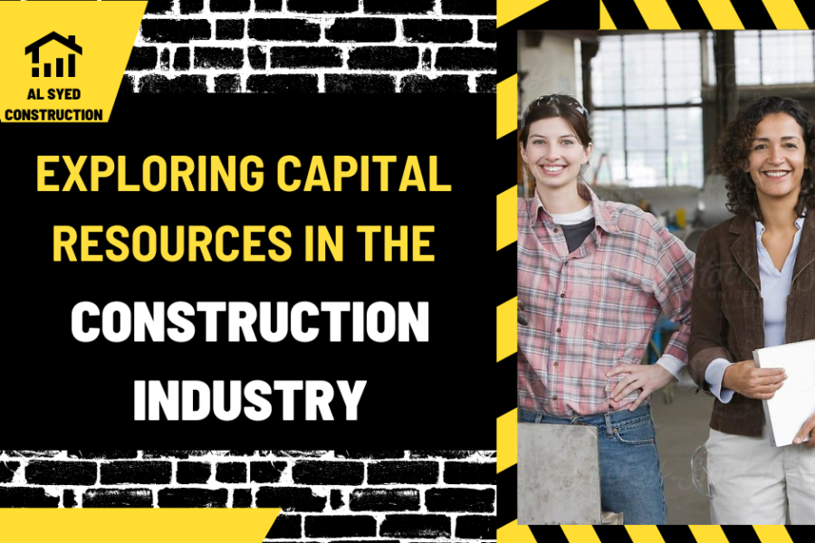 Exploring Capital Resources in the Construction Industry