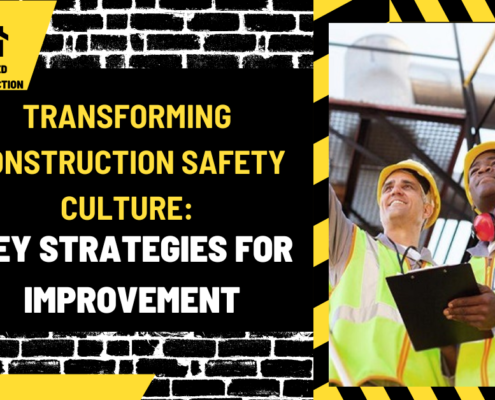 Transforming Construction Safety Culture: Key Strategies for Improvement