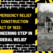The Emergency Relief and Construction Act of 1932: A Pioneering Step in Federal Relief
