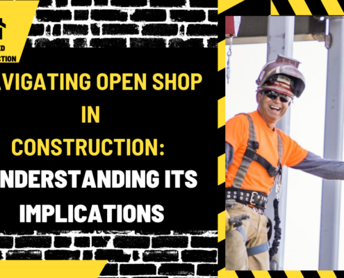 Navigating Open Shop in Construction: Understanding Its Implications