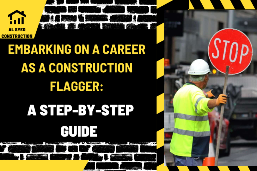 Embarking on a Career as a Construction Flagger: A Step-by-Step Guide