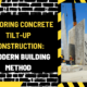 Exploring Concrete Tilt-Up Construction: A Modern Building Method