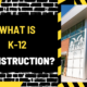 What Is K-12 Construction