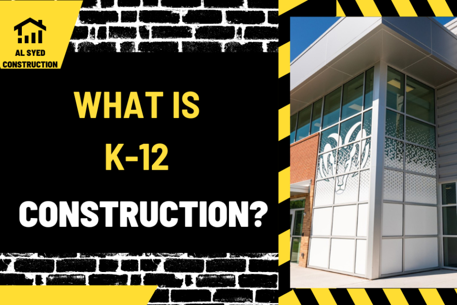 What Is K-12 Construction