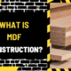 What Is MDF Construction