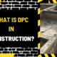 What Is DPC in Construction