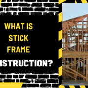 What Is Stick Frame Construction